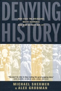 Denying History by Michael Shermer & Alex Grobman